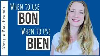 BON and BIEN in French | When to use BON - When to use BIEN ?