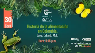 Historia de la alimentación en Colombia con Jorge Orlando Melo l FILBO 2024