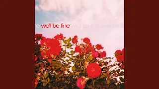 We'll Be Fine