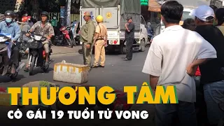 Trên đường đi làm, cô gái 19 tuổi gặp tai nạn tử vong