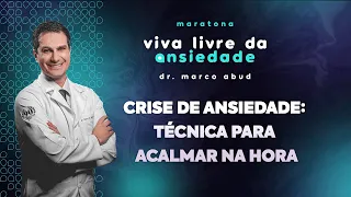 CRISE DE ANSIEDADE: técnica para acalmar na hora