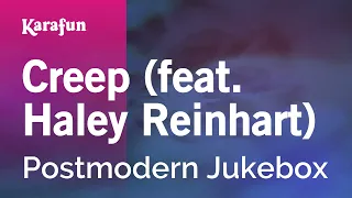 Creep (feat. Haley Reinhart) - Postmodern Jukebox | Karaoke Version | KaraFun