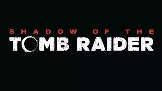 Shadow of the Tomb Raider - Main Theme Music