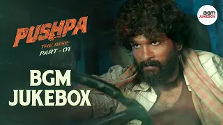 Pushpa The Rise BGM Jukebox HD - Pushpa BGM Jukebox HD - Pushpa BGMs - Pushpa OST | Pushpa Mass BGMs