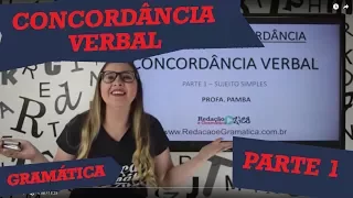 ✔ CONCORDÂNCIA VERBAL: SUJEITO SIMPLES  - Parte 1 de 3 - Profa. Pamba