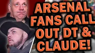 Arsenal Fan CALLS OUT DT & Claude