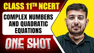 COMPLEX NUMBERS AND QUADRATIC EQUATION in 1 Shot || FULL Chapter (Concepts+PYQs) || Class 11th Maths