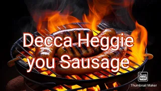 Decca Heggie 17th June .. Come and get it boy