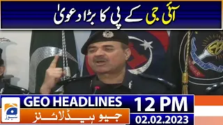 Geo News Headlines 12 PM - Big claim of IGKP - 2 February 2023