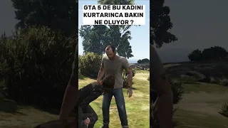 GTA 5 DE BU KADINI KURTARINCA BAKIN NE OLUYOR !?