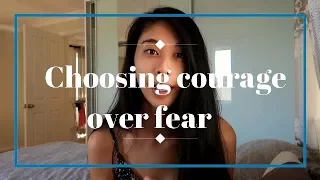 3 ways to choose COURAGE over fear