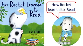 How Rocket Learned to Read by Tad Hills. Read Aloud Kids Book
