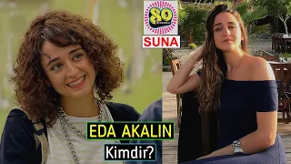 Seksenler Suna Kim? Eda Akalın Kimdir? Kaç Yaşında? Boy Ve Kilosu - Oynadığı Filmler | Dizileri