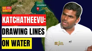 Who Gifted Katchatheevu to Sri Lanka, Asks Annamalai | Fishing Crisis | SoSouth
