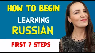 106. How To Begin Learning Russian From The Beginning? First 7 STEPS