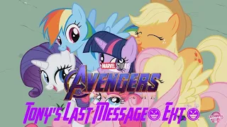 Tony's Last Message from Avengers: Endgame (MLP Style) (COMPLETE)