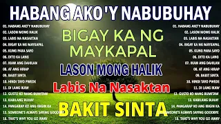 🌺 Habang Ako'y Nabubuhay - Nonstop All Songs Original Tagalog PAMATAY PUSONG KANTA #sadsongstatus