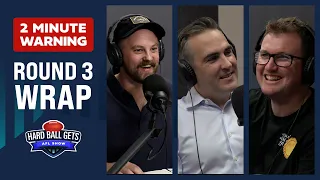 TWO MINUTE WARNING: Round 3 wrap