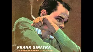 Frank Sinatra with Gordon Jenkins Orchestra - I'm a Fool to Want You