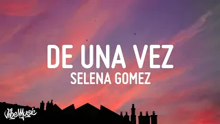 Selena Gomez - De Una Vez (Letra / Lyrics)