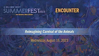 SummerFest 2023 Encounter - Reimagining Carnival of the Animals