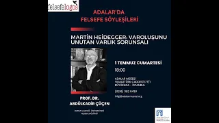 Felsefelogos Adalar’da Felsefe Söyleşileri: Martin Heidegger: Varoluşunu Unutan Varlık Sorunsalı