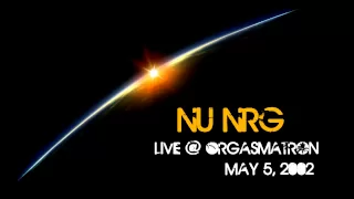 Nu NRG - Live @ Orgasmatron, May 5, 2002