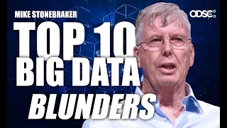 Michael Stonebraker: Top 10 Big Data Blunders | Keynote Address | ODSC East 2019