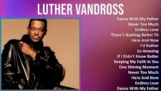 L u t h e r V a n d r o s s 2024 MIX Colección de Grandes Éxitos ~ 1960s music, Adult  R&B, Quie...