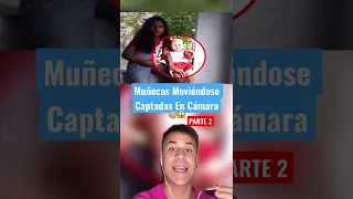 Muñecas Moviéndose Captadas En Cámara Parte 2 😮 #shorts