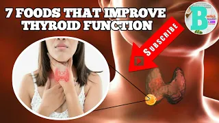 7 FOODS THAT IMPROVE THYROID FUNCTION