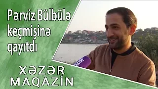 Pərviz Bülbülə keçmişinə qayıtdı! Bülbülənin doğulduğu evi,ailəsi ilk dəfə - "Xəzər Maqazin" -də