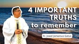 *VERY INSPIRING HOMILY* 4 IMPORTANT TRUTHS TO REMEMBER || FR. JOWEL JOMARSUS GATUS