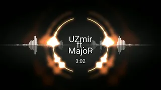 Uzmir feat Major-Bor edi