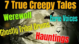 True Creepy Tales with the Unknown!