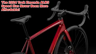 The 2024 Trek Emonda ALR 5: Speed Has Never Been More Affordable.