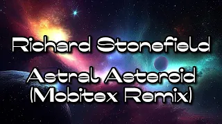 Richard Stonefield - Astral Asteroid (Mobitex Remix) | Chill Space