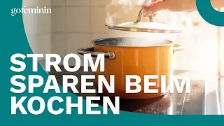 Strom sparen beim Kochen: 5 geniale Tipps, um den Geldbeutel zu schonen