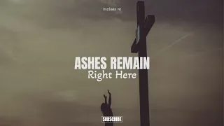 Ashes Remain - Right Here (Tradução PT-BR)