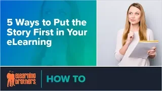 Webinar: 5 Ways to Put the Story First in Your eLearning