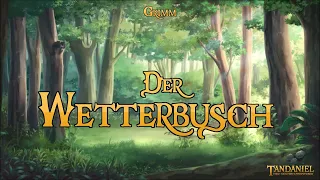 Der Wetterbusch 🌳 (ein Märchen zum Träumen und Einschlafen von Ludwig Grimm - Hörbuch)