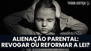 ALIENAÇÃO PARENTAL: REVOGAR OU REFORMAR A LEI? - TVGGN JUSTIÇA (26/04/24)