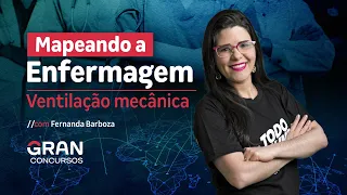 Mapeando a Enfermagem: Ventilação mecânica com Fernanda Barboza