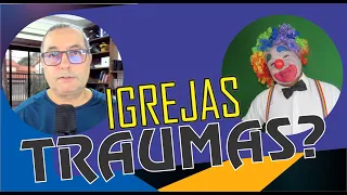 IURD e ICM IGREJAS QUE TRAUMATIZAM!