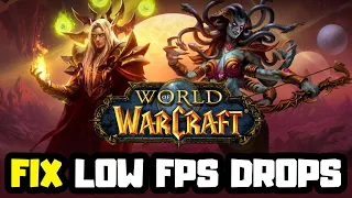 How to FIX World of Warcraft Low FPS Drops | FPS BOOST