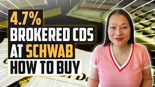 4.7% Brokered CDs at Schwab | How To Buy (Step-By-Step)