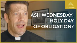 Why Isn’t Ash Wednesday a Holy Day of Obligation?