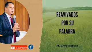 REAVIVADOS POR SU PALABRA, LECCIONES PRÁCTICAS (Eclesiastés 12) Pr. Evert Vásquez.