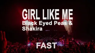 Black Eyed Peas, Shakira - Girl Like Me (Fast Version)