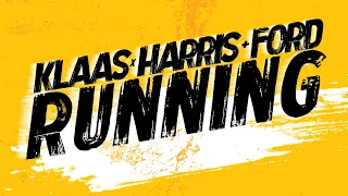 Klaas x Harris & Ford - Running (Official Lyric Video)